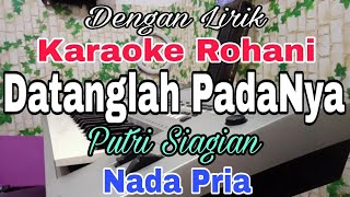 Download lagu KARAOKE Datanglah PadaNya | Nada Pria | Putri Siagian | Nada Dasar E = Do mp3 Download lagu KARAOKE Datanglah PadaNya | Nada Pria | Putri Siagian | Nada Dasar E = Do mp3