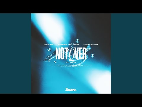 Not Over (feat. TALYA)