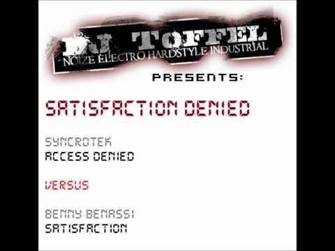 Syncrotek versus Benny Benassi - Satisfaction Denied (DJ Toffel Mashup)