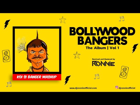 Koi Si Banger Mashup - Dj Ronnie | Bollywood Bangers | Bollywood Mashup