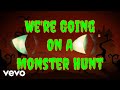 Mister Kipley We Re Going On A Monster Hunt