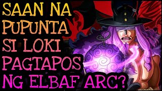 ANONG NEXT MOVE NI LOKI PAGTAPOS NG ELBAPH ARC? | One Piece Tagalog Analysis