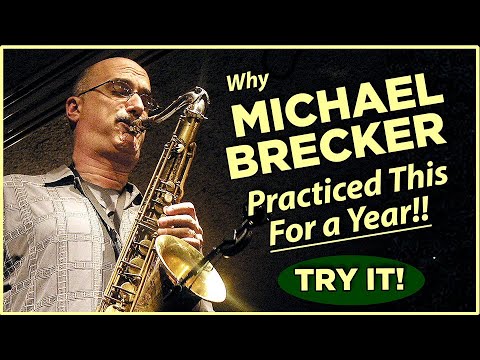Why Michael Brecker Practiced This For A Year