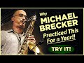 Why Michael Brecker Practiced This For A Year