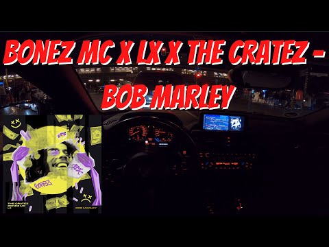 Let's Drive: Bonez MC x LX x The Cratez - Bob Marley