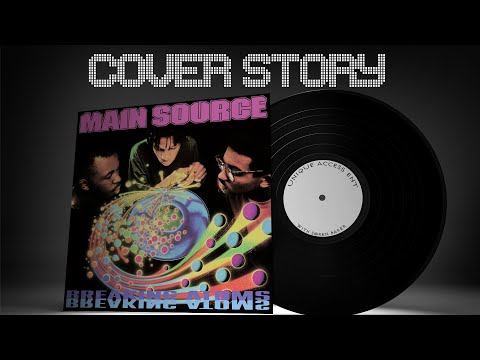 Large Pro on Main Source’s “Breaking Atoms” | COVER STORY | Episode 34