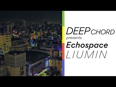 Deepchord Presents Echospace - Liumin (Full Album / Continuous)