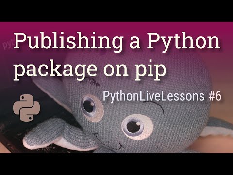 Pythonlivelessons 6 Publishing A Python Package On Pip