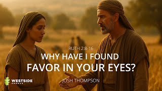 Why Have I Found Favor in Your Eyes?