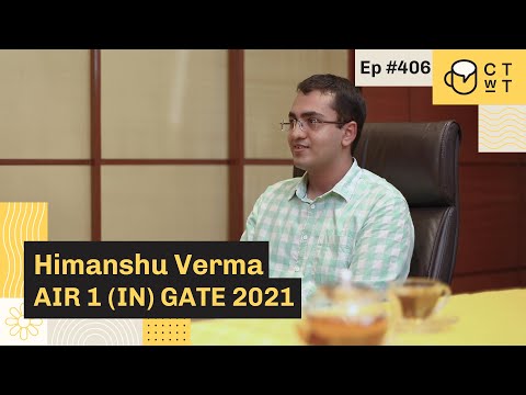 CTwT E406 -  GATE (Instrumentation Engineering) Topper 2021 Himanshu Verma AIR 1 | First Attempt
