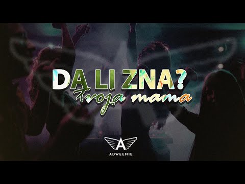 ADWEENIE - DALI ZNA TVOJA MAMA (VIDEO BY V.M)