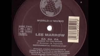 Lee Marrow   Da Da Da Dance To The House Instrumental Version