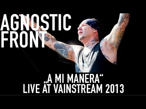Agnostic Front | A Mi Manera | Official Livevideo | Vainstream 2013