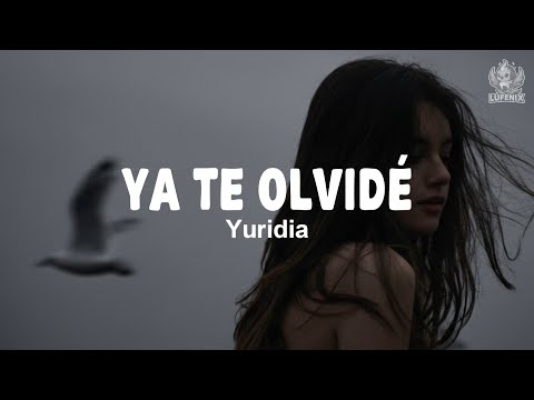 Yuridia - Ya Te Olvidé (Letra)