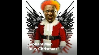 Elephant Man - Bury Christmas - ( Beenie Man &amp; Ricky-Trooper ) - November 2018