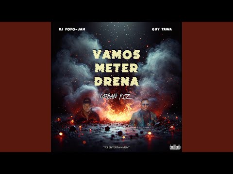 VAMOS METER DRENA (URBAN KIZ) (feat. GUY TAWA)