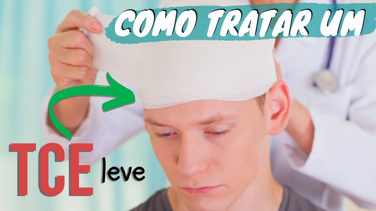 COMO TRATAR UM TCE LEVE - Trauma Cranioencefálico, o que fazer?