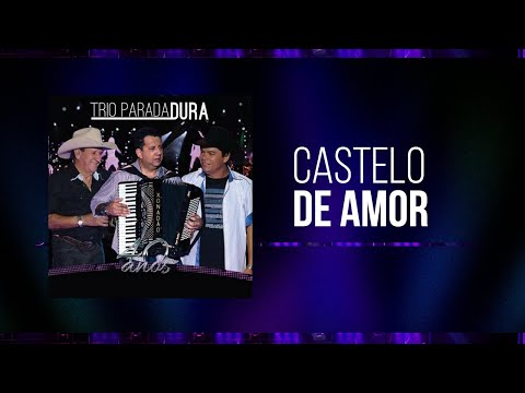 Trio Parada Dura - Castelo De Amor 40 Anos