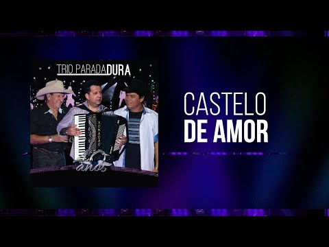 Castelo de Amor - Trio Parada Dura