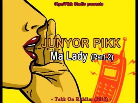 JUNYOR PIKK - Ma Lady (Part.2)