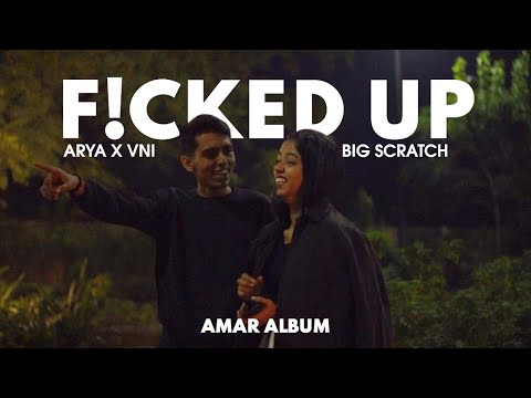 F!CKED UP | ARYA X VNI ft. @big__scratch | OFFICIAL MUSIC VIDEO | ARTISTZEN｜AMAR ALBUM