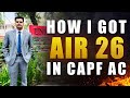 How I Got AIR 26 In My First Attempt How To Clear CAPF AC 2026