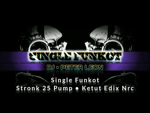 Stronk 25 Pumpin • Ketut Edix Nrc™️