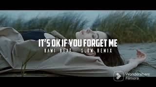 Download lagu It's Ok If You Forget Me -slow remix RAWI BEAT mp3