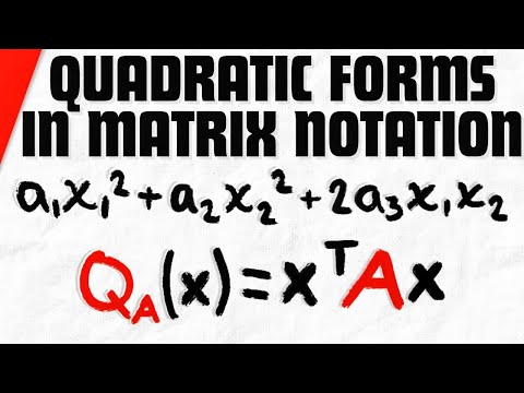 Quadratic Forms in Matrix Notation | Linear Algebra