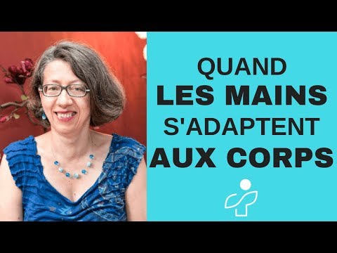 Quand les mains s'adaptent aux corps