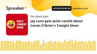 Jay Leno gets quite candid about Conan O'Brien's Tonight Show video