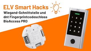 dnt BioAccess PRO x Homematic IP Wiegand Schnittstelle - ELV Smart Hacks