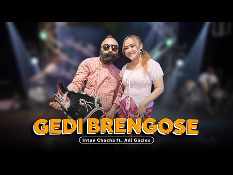 Intan Chacha ft. Adi Gaclex - Gedi Brengose (Official Music Video)