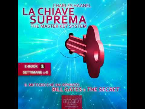 La Chiave Suprema 1 [The Master Key System vol.1] - Charles Haanel
