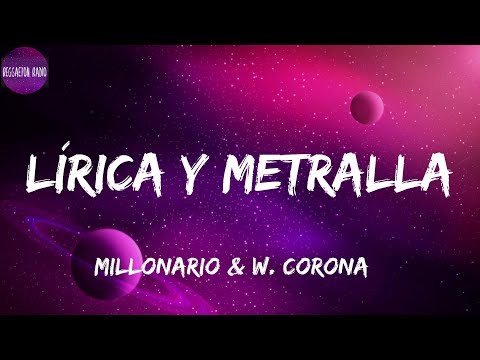 Millonario & W. Corona -Lírica y Metralla(letra)