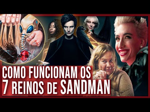 ENTENDA SANDMAN: Os 7 REINOS dos PERPÉTUOS, os 3 ITENS do SONHO & O UNIVERSO DE NEIL GAIMAN |NETFLIX
