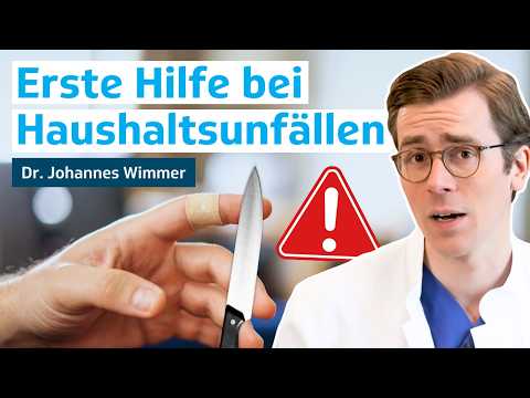 Erste Hilfe bei Haushaltsunfällen: Schnittwunden, Verbrennungen und Prellungen | Dr. Johannes Wimmer