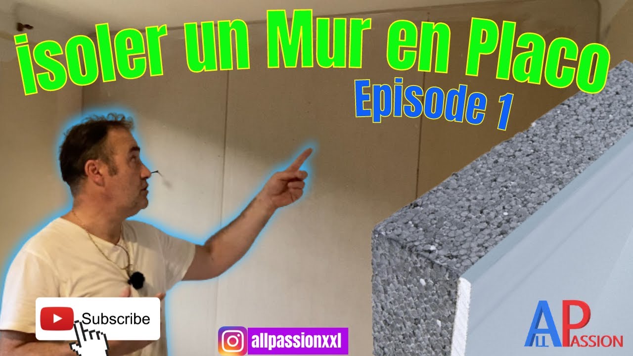 comment doubler et isoler un mur en placo / Pose du placo Episode 1
