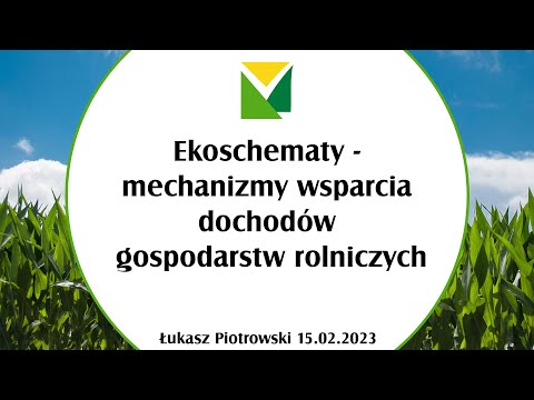 Ekoschematy - mechanizmy wsparcia dochodów gospodarstw rolniczych - 15.02.2023