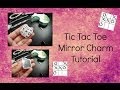 DIY Tic Tac Toe Mirror Charm | Polymer Clay ...