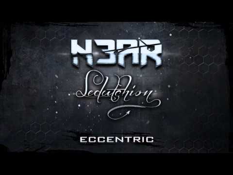 N3AR ft. Sedutchion - Eccentric [FREE DOWNLOAD]