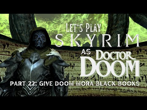 Let's Play Skyrim as Von Doom - Part 22: Give Doom Mora Black Books (LEGENDARY Difficulty)