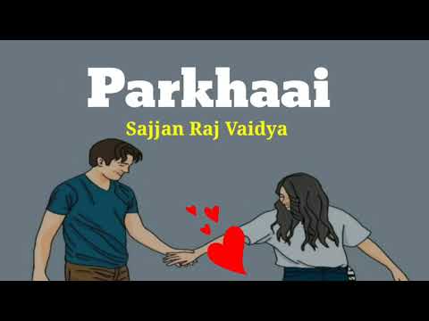 Parkhai - Sajjan raj vaidya | Lyrics Video | #Sajjanrajvaidya #Songslyrics