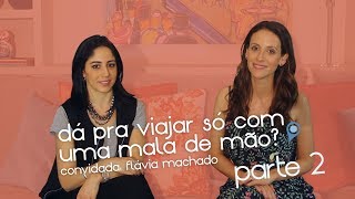 Dá pra viajar só com uma mala de mão? Parte 2