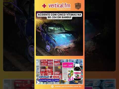 ACIDENTE COM CINCO VÍTIMAS NA BR 354 EM BAMBUÍ