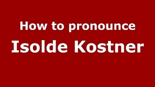 How to pronounce Isolde Kostner