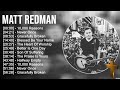 Matt Redman Greatest Hits Top Praise And Worship Songs