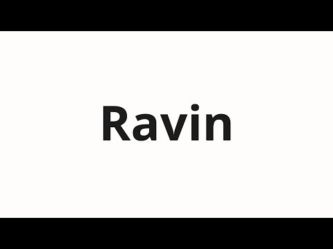 How to pronounce Ravin