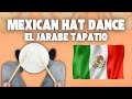 Mexican Hat Dance El Jarabe Tapatio Easy Bucket Drumming Play Along For Cinco De Mayo