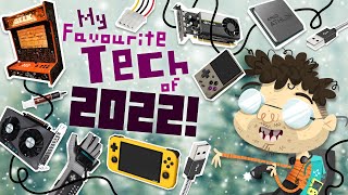 My Favorite TECH of 2022!